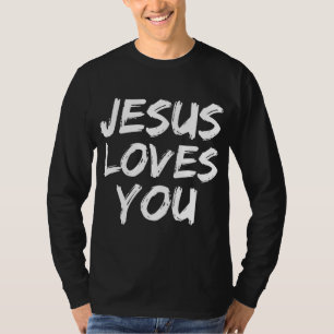 Jesus Loves You for Women Loving Christian Faith T-Shirt