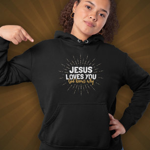 Jesus Loves You - God Knows Why Hoodie