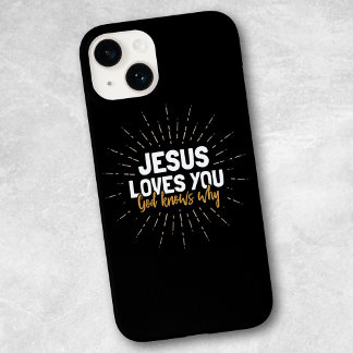 Jesus Loves You - God Knows Why iPhone Case