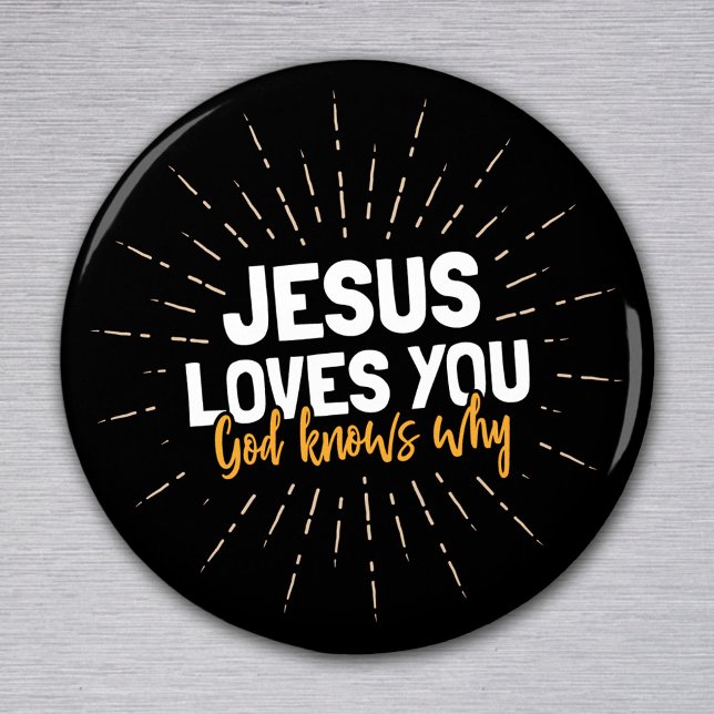 Jesus Loves You - God Knows Why Magnet (Creator Uploaded)
