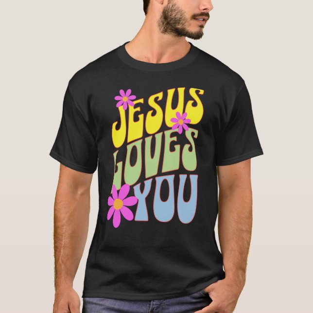Jesus Loves You Groovy Christian Christianity Fait T-Shirt (Front)