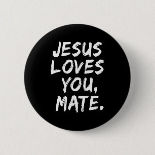 Jesus Loves You Mate Christian Believer Faith God  6 Cm Round Badge