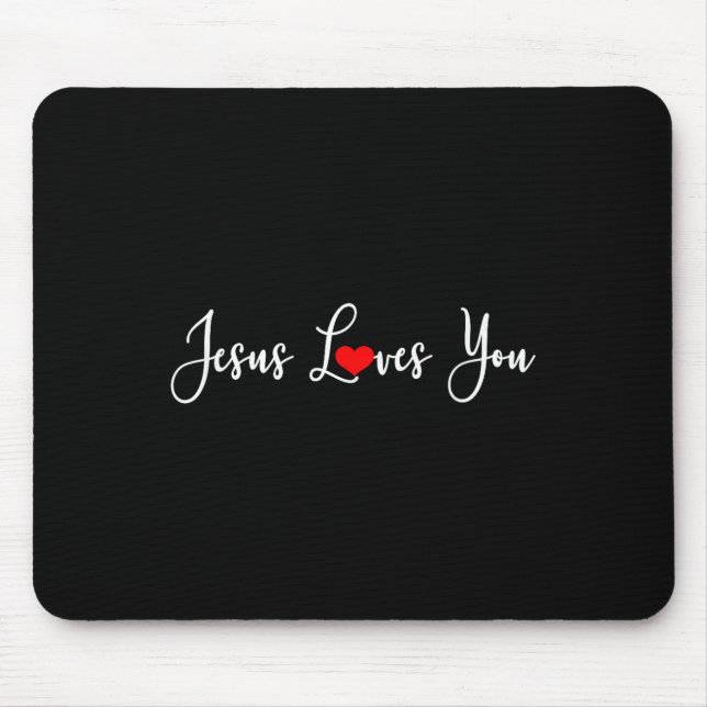 Jesus Loves You - Religious Christian  Mouse Mat (Front)