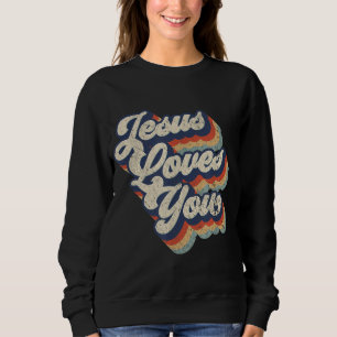 Jesus Loves You Retro Vintage Style Graphic Design Sweatshirt