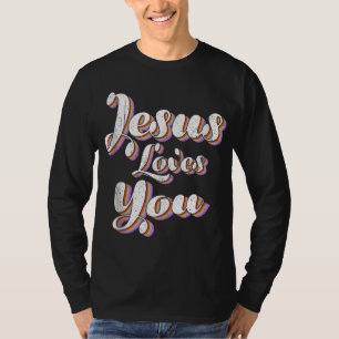 Jesus Loves You Retro Vintage Style T-Shirt