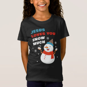 Jesus Loves You Snow Much Christian Christmas T-Sh T-Shirt