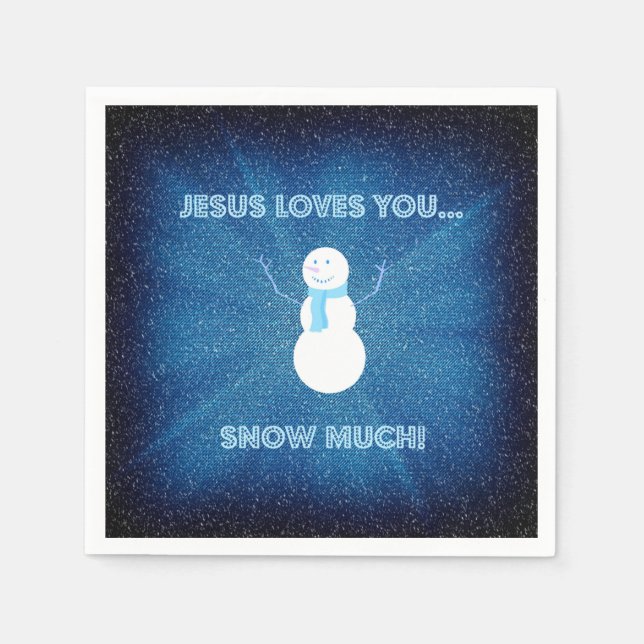 Jesus Loves You Snow Much! Christian Snowman Blue Napkin (Front)