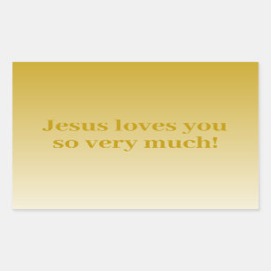 Jesus loves you so very much! rectangular sticker
