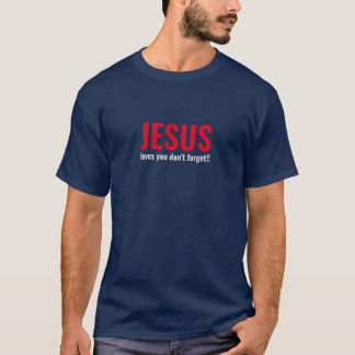 Jesus loves you T-Shirt