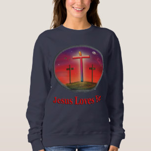 Jesus loves you womans christian clothing sweatshirt