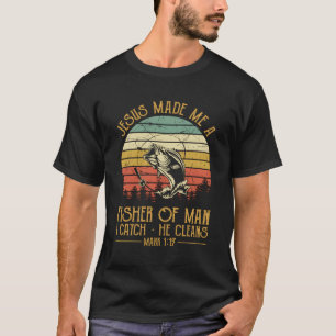Jesus Made Me A Fisher Of Christian Fishing Fisher T-Shirt