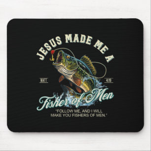 Jesus Made Me A Fisher Of Men Fishing Fisherman Re Mouse Mat