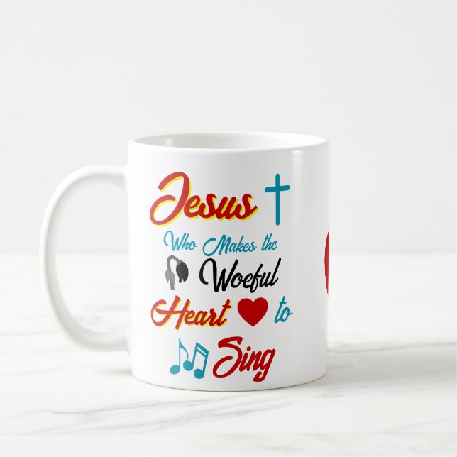 Jesus Makes the Heart Sing Coffee Mug (Left)