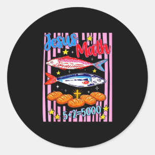 Jesus math 2 fishes 5 breads feeds the 5000 bible classic round sticker