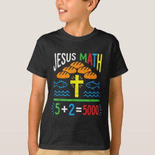 Jesus math 2 fishes 5 breads feeds the 5000 bible T-Shirt