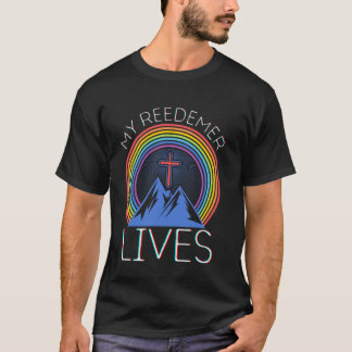 Jesus my redeemer lives cross Easter Christ Christ T-Shirt