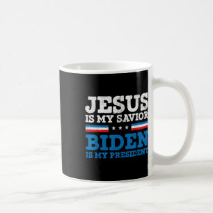 Jesus My Saviour Joe Biden My President 2020 Elect Coffee Mug