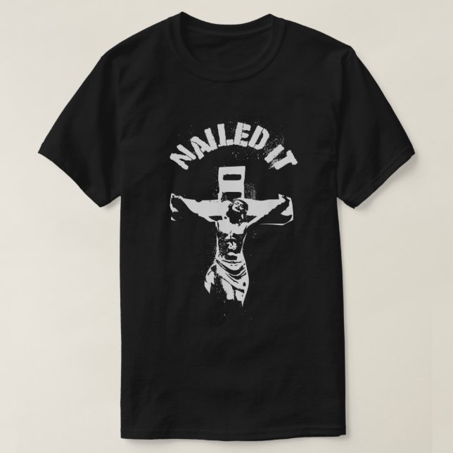 Jesus Nailed It Atheist Punk Goth  T-Shirt (Design Front)
