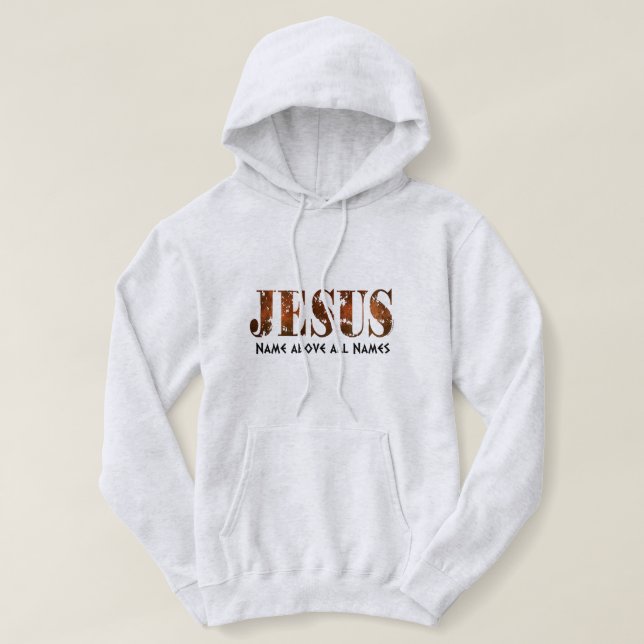Jesus Name above Names Hoodie (Design Front)