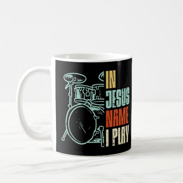 Jesus Name I Play Drums God Drumming Music Christi Coffee Mug (Left)
