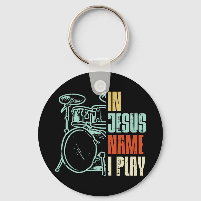 Jesus Name I Play Drums God Drumming Music Christi Key Ring (Front)