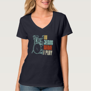 Jesus Name I Play Drums God Drumming Music Christi T-Shirt
