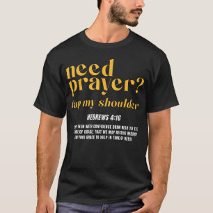 Jesus Need Prayer Tap My Shoulder Christian Cross T-Shirt