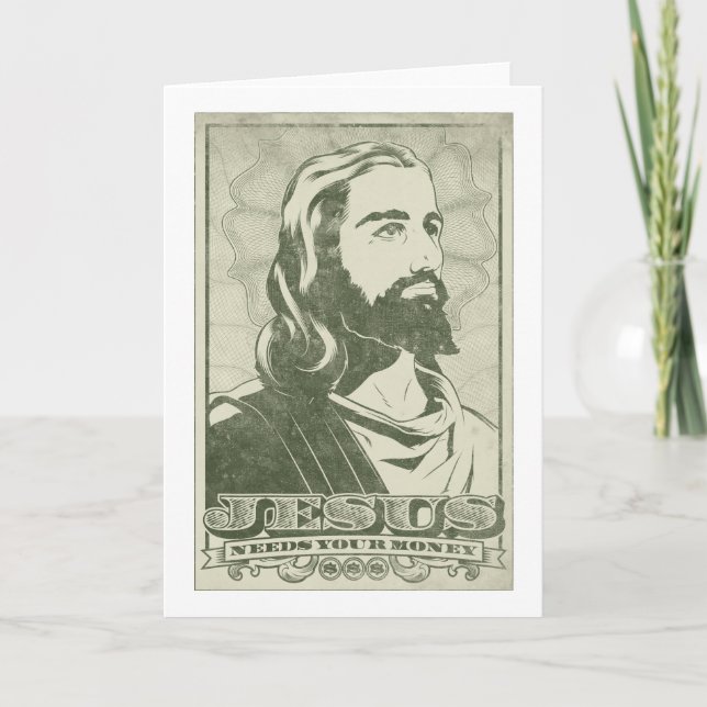 Jesus Needs Your Money Card (Front)