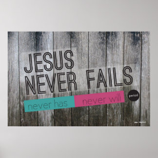 Jesus Never Fails Christian Poster