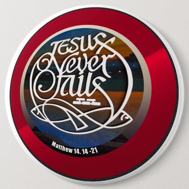 JESUS Never fails round  6 Cm Round Badge (Front)