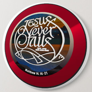 JESUS Never fails round 6 Cm Round Badge