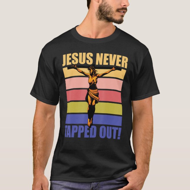 Jesus never tapped out T-Shirt (Front)