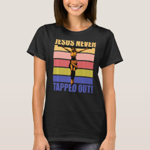 Jesus never tapped out T-Shirt