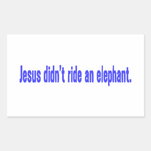 Jesus No Ride Elephant Bumper Rectangular Sticker