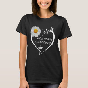 Jesus Not A Religion It's A Relationship Faith Cro T-Shirt