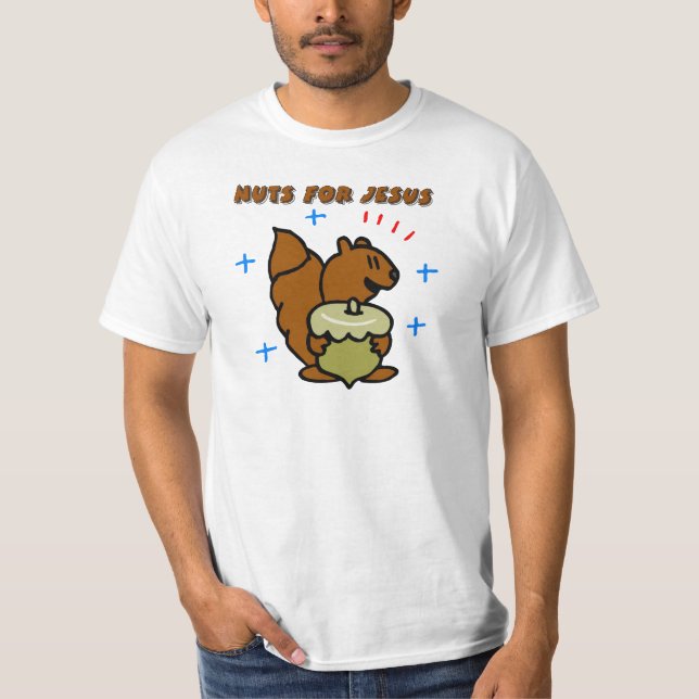 Jesus nut squirrel Christian saying T-Shirt (Front)