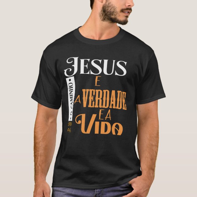 Jesus o caminho verdade vida joão 14 6 cristão  T-Shirt (Front)