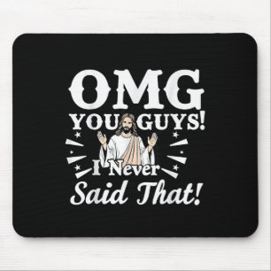 Jesus Omg You Guys Never Said That Funny Faith Quo Mouse Mat