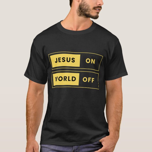 Jesus, ON. World, OFF T-Shirt (Front)