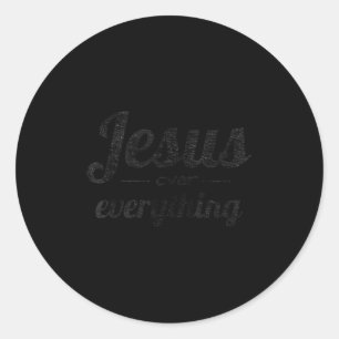 Jesus Over Everything Gift For Christian Women Mom Classic Round Sticker