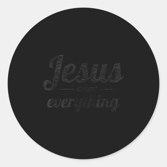 Jesus Over Everything Gift For Christian Women Mum Classic Round Sticker (Front)