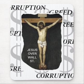 JESUS OVER WALL ST. GREED CORRUPTION MOUSE MAT