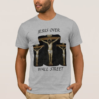JESUS OVER WALL STREET T-Shirt