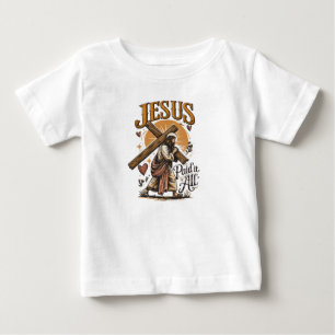 Jesus paid it all baby T-Shirt