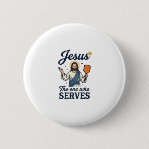 Jesus Pickleball The One Who Serves Shirt 6 Cm Round Badge