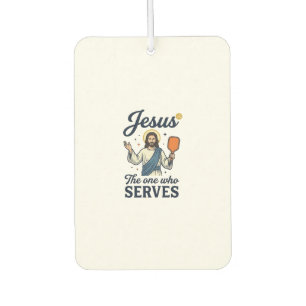 Jesus Pickleball The One Who Serves Shirt Car Air Freshener
