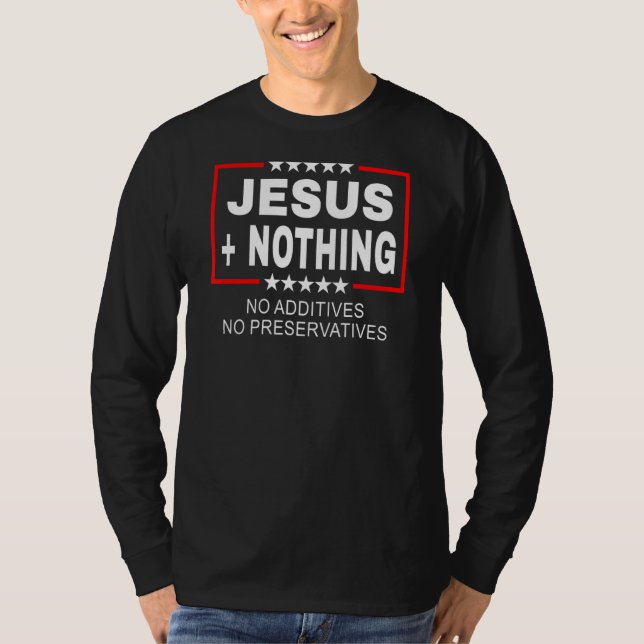 Jesus Plus Nothing Anti Woke T-Shirt (Front)