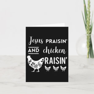 Jesus Praisin And Chicken Raisin Funny Farming Far Card