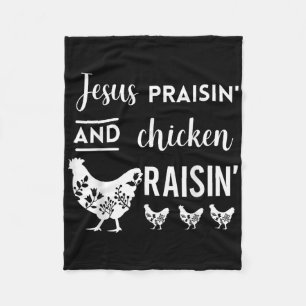 Jesus Praisin And Chicken Raisin Funny Farming Far Fleece Blanket