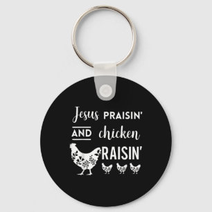 Jesus Praisin And Chicken Raisin Funny Farming Far Key Ring